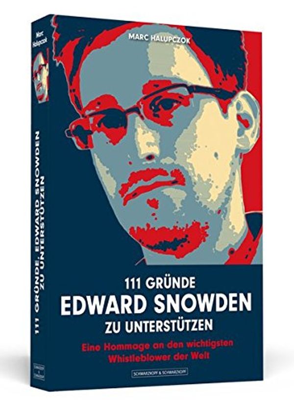 Cover Art for 9783862653768, 111 Gründe, Edward Snowden zu unterstützen by Marc Halupczok