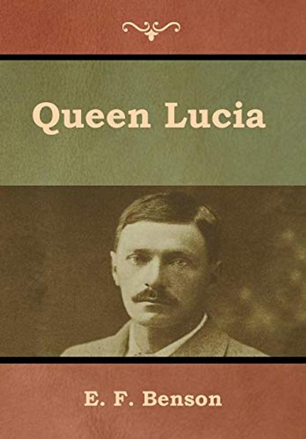 Cover Art for 9781618956033, Queen Lucia by E. F. Benson