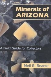 Cover Art for 9780945005339, Minerals of Arizona: A Field Guide for Collectors (Rock Collecting) by Neil R. Bearce