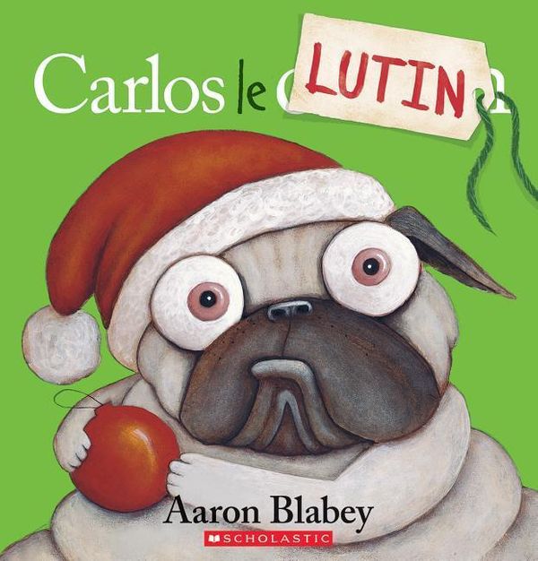 Cover Art for 9781443157520, Carlos le Lutin by Aaron Blabey