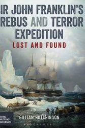 Cover Art for 9781472948694, Sir John Franklin's Erebus and Terror ExpeditionLost and Found by Gillian Hutchinson