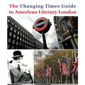 Cover Art for 9781497725058, The Changing Times Guide to American Literary London London by Laurence Peters, Mike Peters