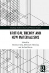 Cover Art for 9780429289262, Critical Theory and New Materialisms by Hartmut Rosa, Christoph Henning, Arthur Bueno