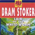 Cover Art for 9781902058016, The Lair of the White Worm by Bram Stoker