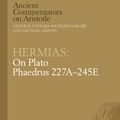 Cover Art for 9781350051881, HermiasOn Plato Phaedrus 227A-245E by Michael Share