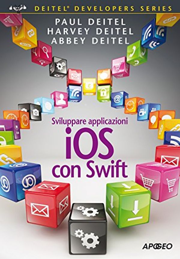 Cover Art for 9788850333370, Sviluppare applicazioni iOS con Swift by Paul J. Deitel, Harvey M. Deitel, Abbey Deitel