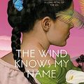 Cover Art for 9780593722657, The Wind Knows My Name by Isabel Allende