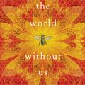Cover Art for 9781408866498, The World Without Us by Mireille Juchau