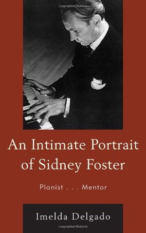 Cover Art for 9780761859345, An Intimate Portrait of Sidney Foster by Imelda Delgado