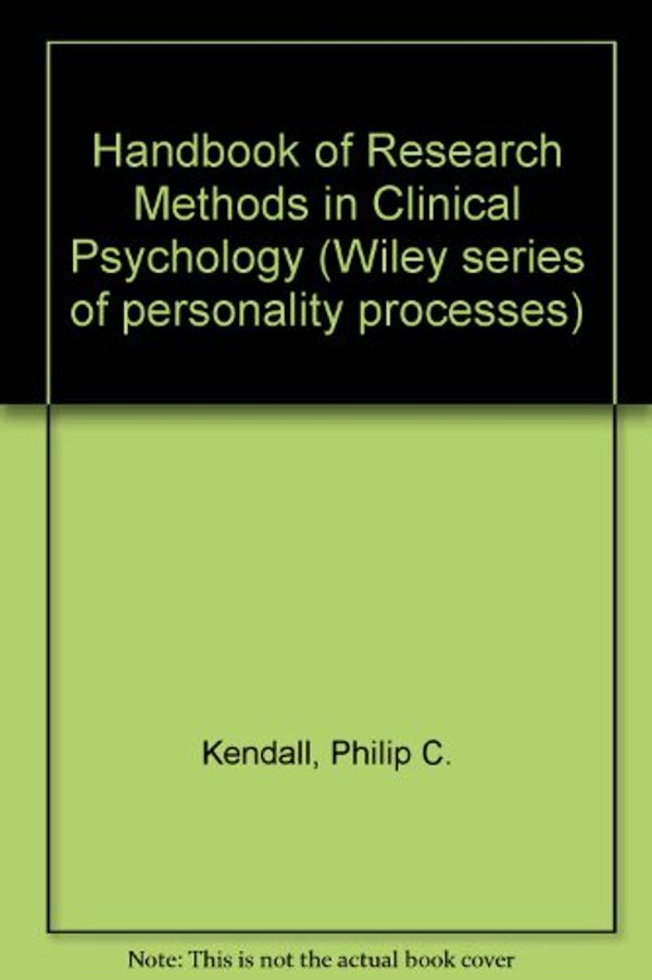 Cover Art for 9780471079804, Handbook of Research Methods in Clinical Psychology (Wiley series of personality processes) by Philip C. Kendall