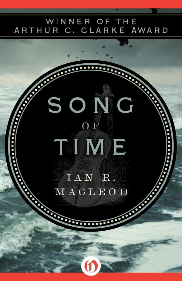 Cover Art for 9781480423688, Song of Time by Ian R. MacLeod