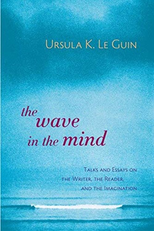 Cover Art for B01JO25RSE, The Wave in the Mind: Talks and Essays on the Writer, the Reader, and the Imagination by Le Guin, Ursula K. (March 26, 2004) Paperback by Le Guin, Ursula K.