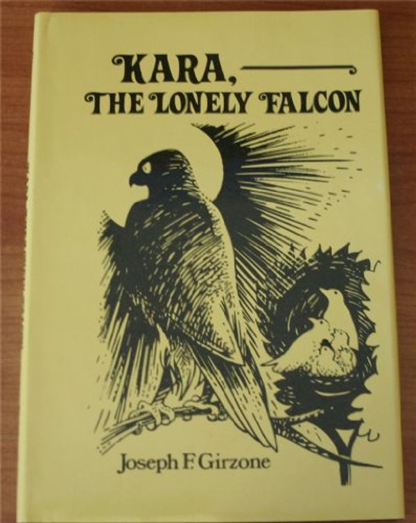 Cover Art for 9780533039715, Kara, the Lonely Falcon by Joseph F. Girzone