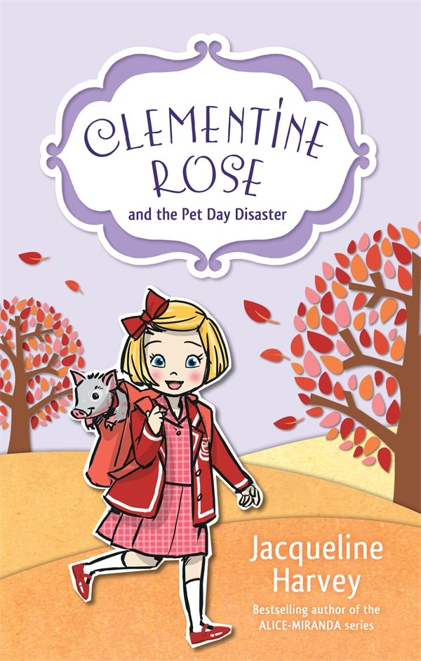 Cover Art for 9781742755434, Clementine Rose and the Pet Day Disaster 2 by Jacqueline Harvey