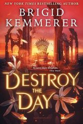 Cover Art for 9781547613236, Destroy the Day by Brigid Kemmerer