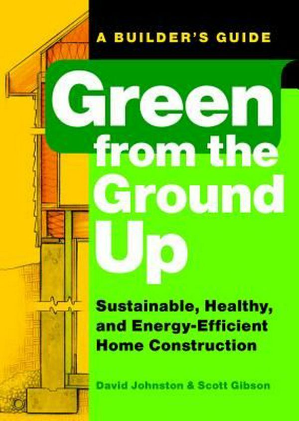 Cover Art for 9781561589739, Green from the Ground Up by David Johnston, Scott Gibson