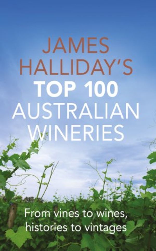 Cover Art for B00JZK1R4O, James Halliday Top 100 Australian Wineries by James Halliday