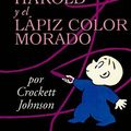 Cover Art for 9780780751453, Harold y el Lapiz Color Morado = Harold and the Purple Crayon [Spanish] by Teresa Mlawer and Crockett Johnson