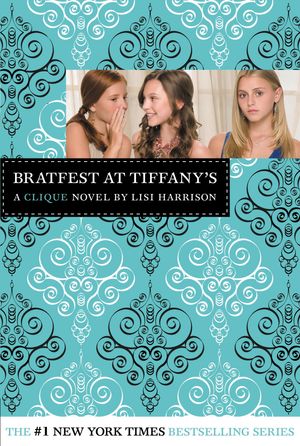 Cover Art for 9780316006804, The Clique #9: Bratfest at Tiffany's by Lisi Harrison