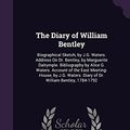 Cover Art for 9781357079147, The Diary of William Bentley: Biographical Sketch, by J.G. Waters. Address On Dr. Bentley, by Marguerite Dalrymple. Bibliography by Alice G. Waters. ... Diary of Dr. William Bentley, 1784-1792 by William Bentley
