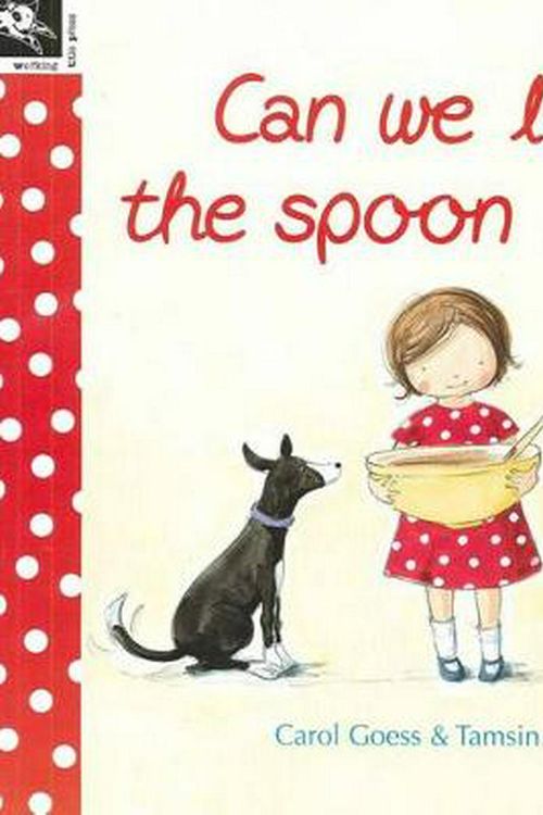 Cover Art for 9781921504259, Can We Lick the Spoon Now? (Paperback) by Carol Goess
