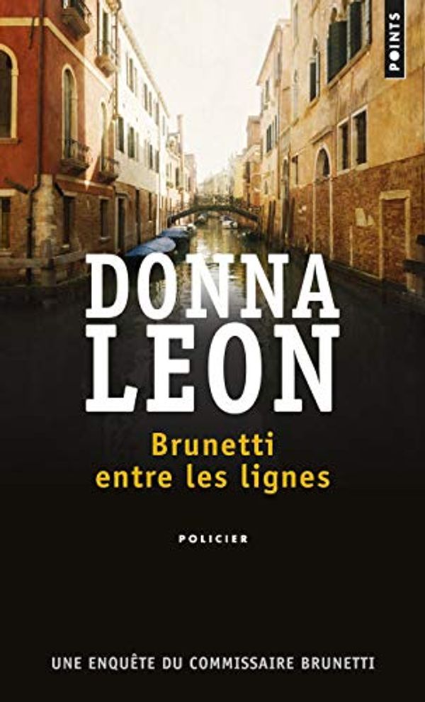 Cover Art for 9782757862827, Brunetti entre les lignes : Une enquete du Commissaire Brunetti by Unknown