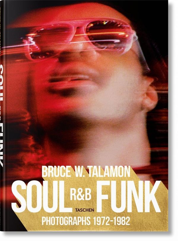 Cover Art for 9783836572408, Bruce Talamon. Soul. R &B. Funk. Photographs 1972-1982 by Pearl Cleage