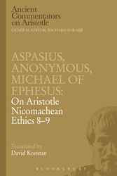 Cover Art for 9781780939100, Aspasius, Michael of Ephesus, Anonymous: On Aristotle Nicomachean Ethics 8-9 by Michael Of Ephesus, Aspasius