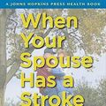 Cover Art for 9780801898877, When Your Spouse Has a Stroke by Sara Palmer