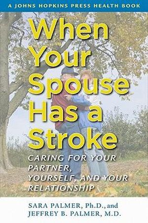 Cover Art for 9780801898877, When Your Spouse Has a Stroke by Sara Palmer