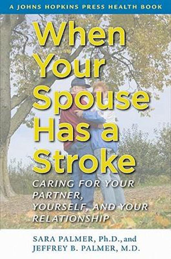 Cover Art for 9780801898877, When Your Spouse Has a Stroke by Sara Palmer