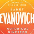 Cover Art for B0096BJAP0, Notorious Nineteen: A fast-paced adventure full of mystery and laughs (Stephanie Plum Book 19) by Janet Evanovich