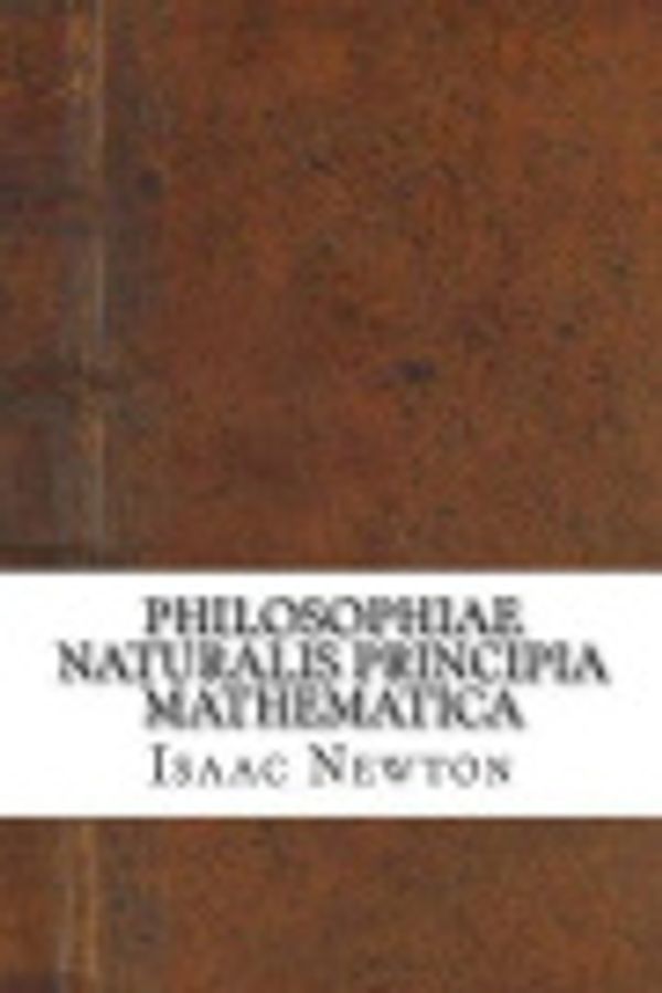 Cover Art for 9781542605069, Philosophiae Naturalis Principia Mathematica by Isaac Newton