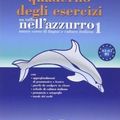 Cover Art for 0884408078492, Un tuffo nell'azzurro. Quaderno degli esercizi(Paperback) - 2004 Edition by Patrizia Bacci