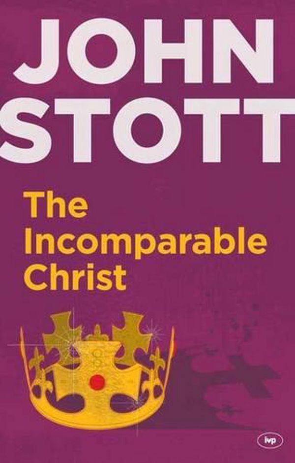Cover Art for 9781783591077, The Incomparable Christ by John Stott