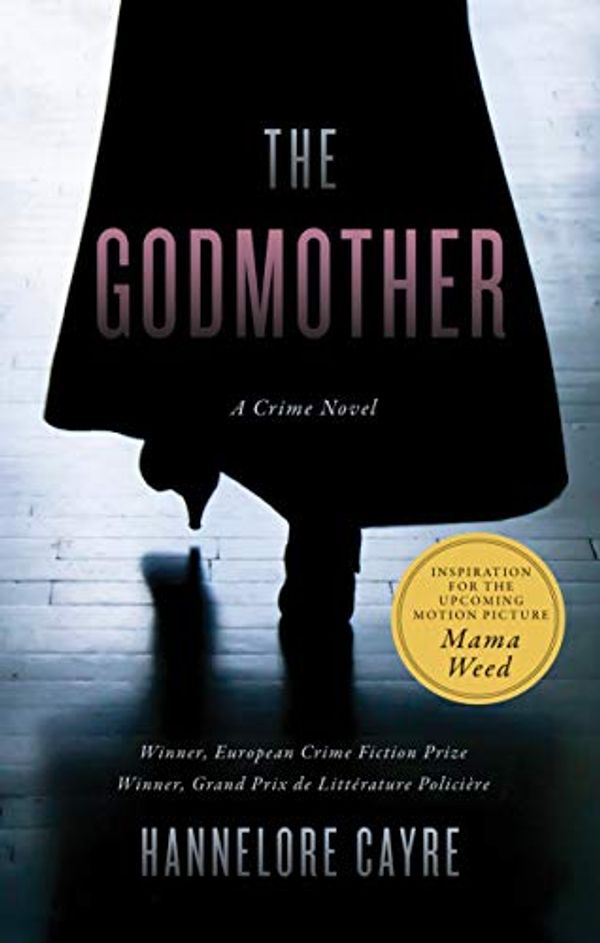 Cover Art for B07VBP5DJ4, The Godmother: A Crime Novel by Hannelore Cayre