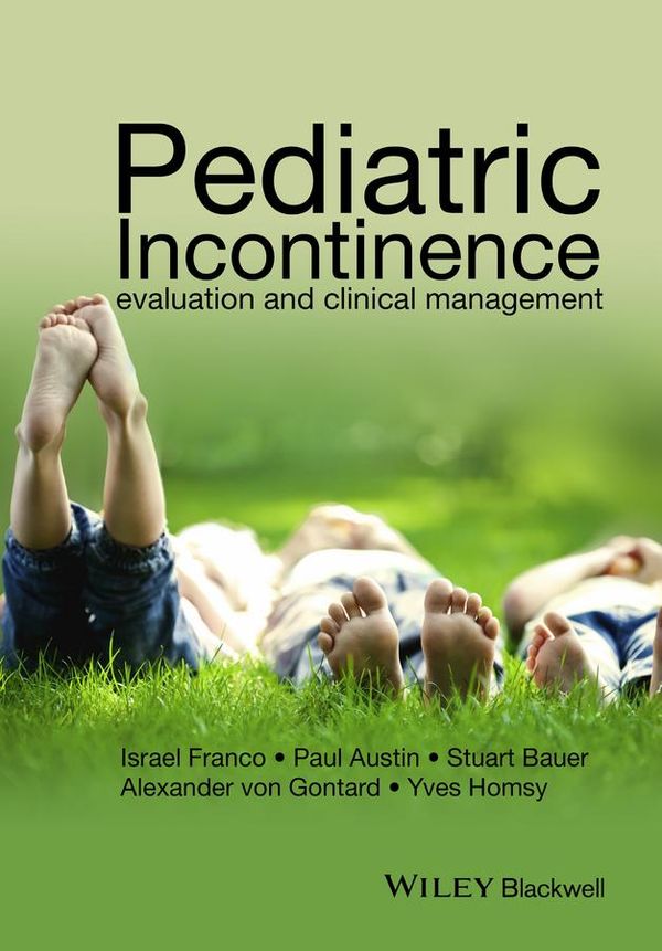 Cover Art for 9781118814758, Pediatric Incontinence by Alexander von Gontard, Israel Franco, Paul Austin, Stuart Bauer, Yves Homsy