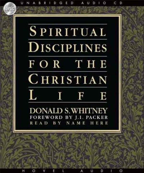 Cover Art for 9781596445895, Spiritual Disciplines for the Christian Life by Donald S. Whitney