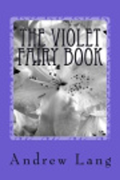 Cover Art for 9781981487899, The Violet Fairy Book by Andrew Lang