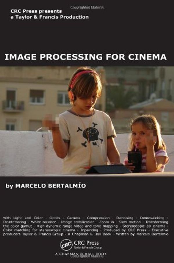 Cover Art for 9781439899274, Image Processing for Cinema by Bertalmío, Marcelo