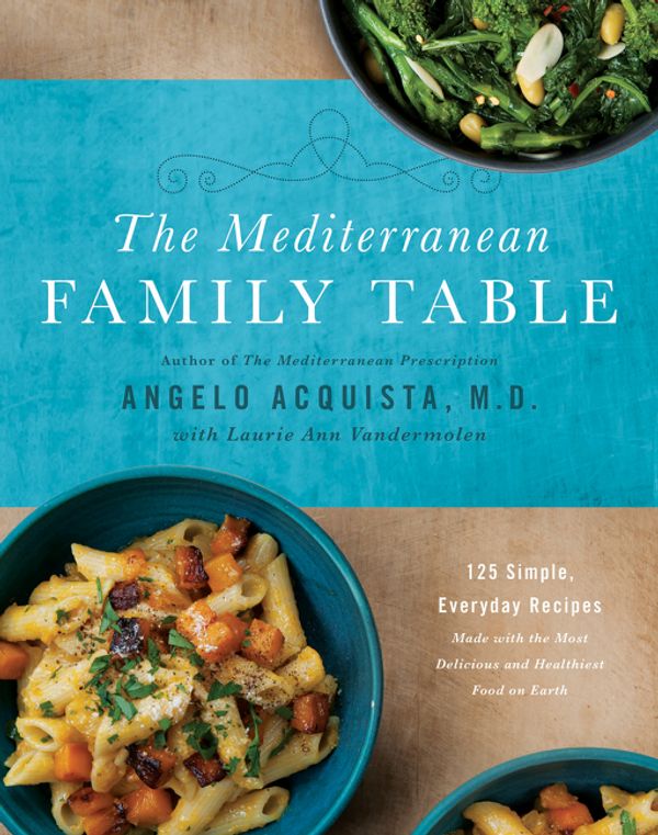 Cover Art for 9780062407184, The Mediterranean Family Table by Acquista M.d., Angelo, Laurie Anne Vandermolen