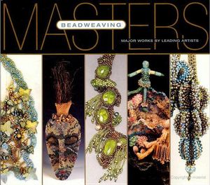 Cover Art for 9781600590399, Beadweaving: Major Works by Leading Artists by Carol Wilcox Wells