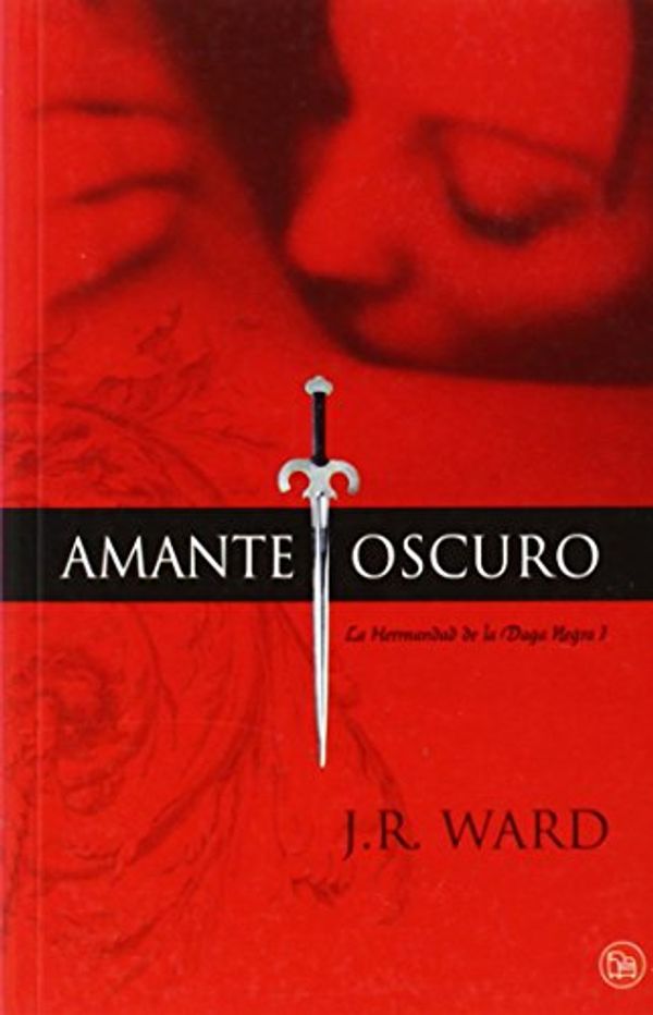 Cover Art for 9788466323192, Amante Oscuro by J R Ward