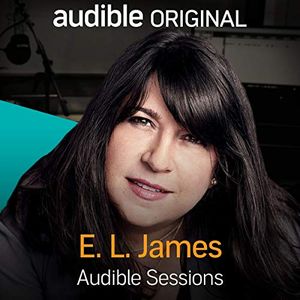 Cover Art for B07TWYFHDW, E. L. James: Audible Sessions: FREE Exclusive Interview by Robin Morgan-Bentley