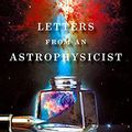 Cover Art for 9781713578253, Letters from an Astrophysicist by Neil deGrasse Tyson