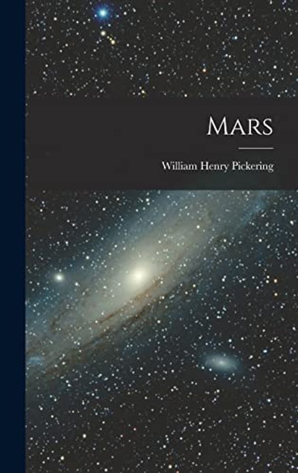 Cover Art for 9781017776706, Mars by William Henry Pickering