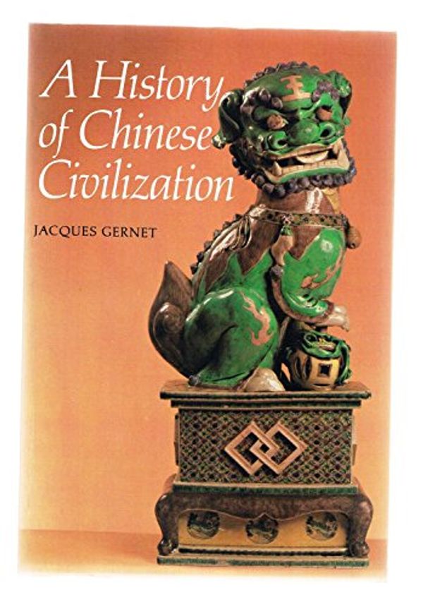 Cover Art for 9780521316477, A History of Chinese Civilization by Jacques Gernet