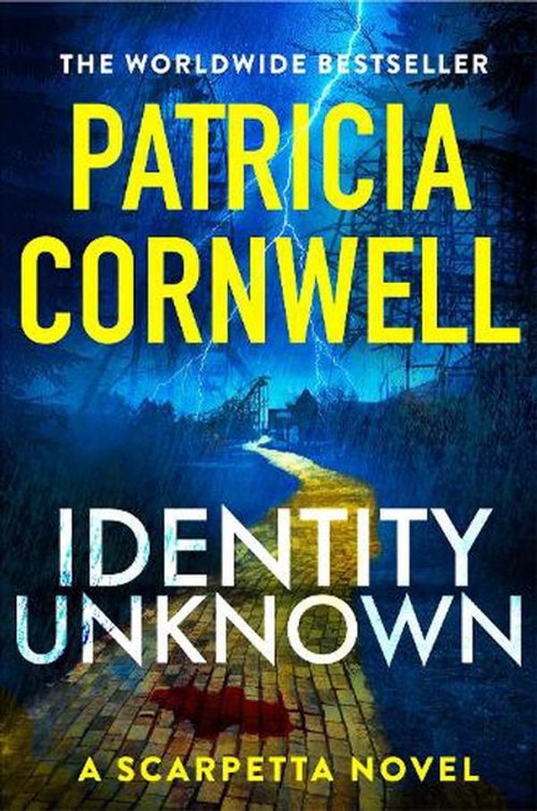 Cover Art for 9781408732601, Identity Unknown: The new Kay Scarpetta thriller by Patricia Cornwell