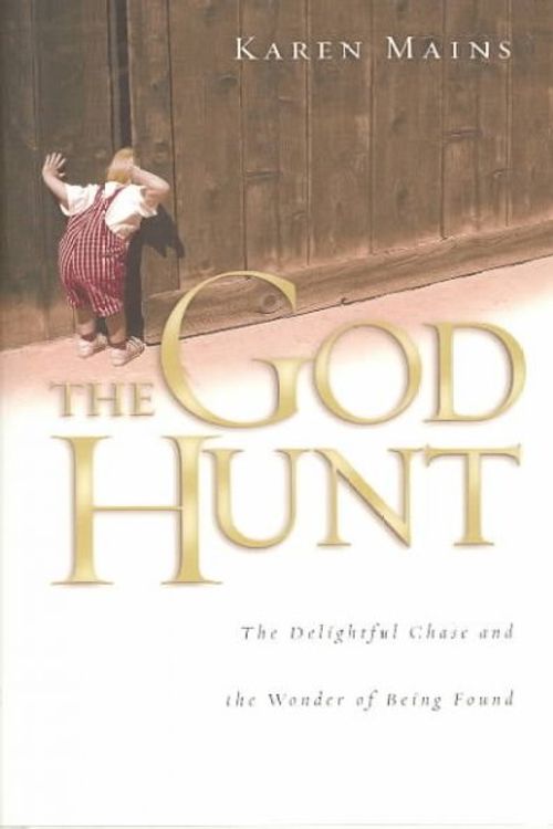 Cover Art for 9780830832415, The God Hunt: The Delightful Chase & the Wonder of Being Found by Karen Burton Mains