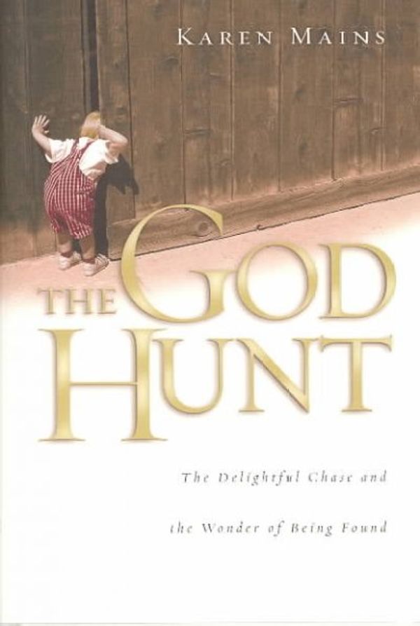 Cover Art for 9780830832415, The God Hunt: The Delightful Chase & the Wonder of Being Found by Karen Burton Mains